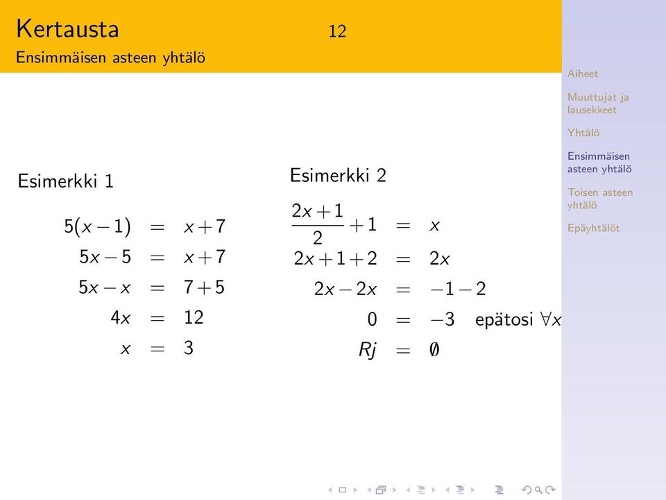 Esimerkki 2 2x + 1 + 1 2 = x 2x + 1 + 2