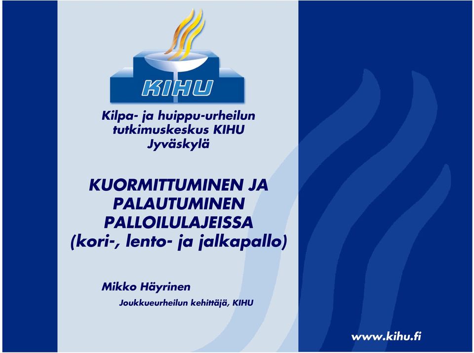 PALLOILULAJEISSA (kori-, lento- ja jalkapallo)