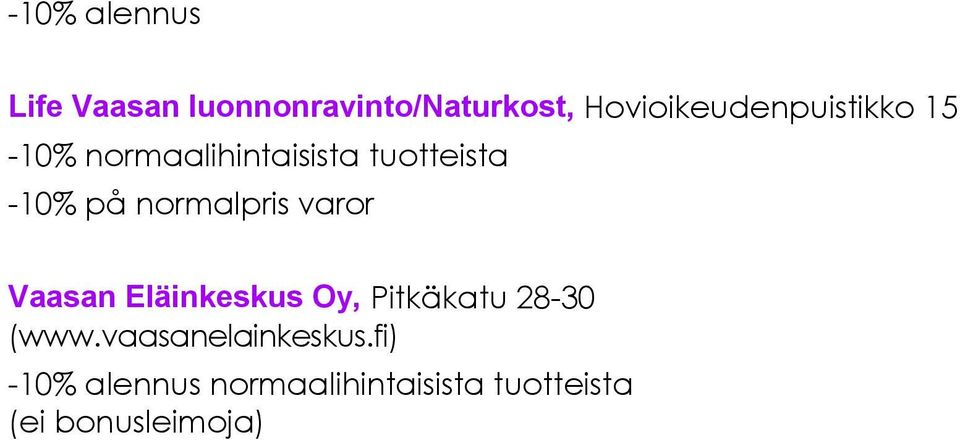 på normalpris varor Vaasan Eläinkeskus Oy, Pitkäkatu 28-30 (www.