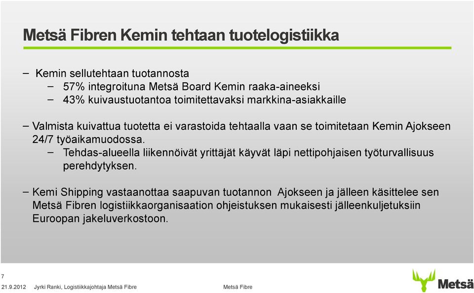 Tehdas-alueella liikennöivät yrittäjät käyvät läpi nettipohjaisen työturvallisuus perehdytyksen.