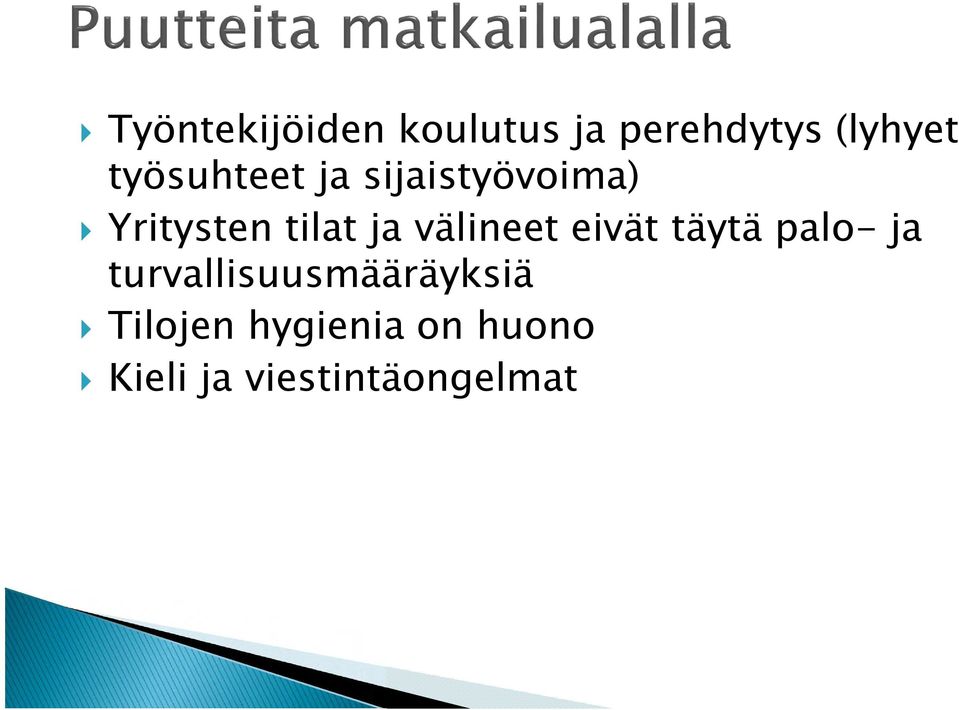 välineet eivät täytä palo- ja