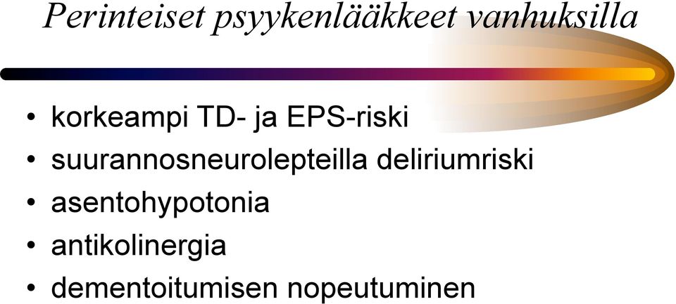 suurannosneurolepteilla deliriumriski