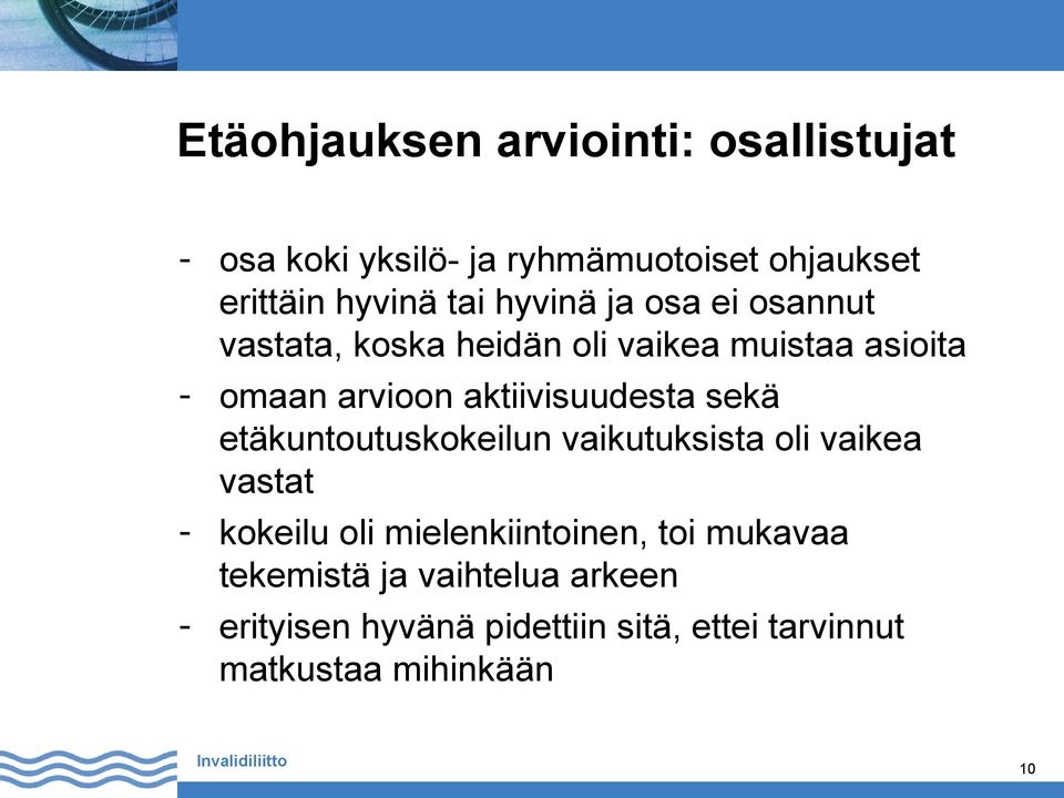 aktiivisuudesta sekä etäkuntoutuskokeilun vaikutuksista oli vaikea vastat - kokeilu oli