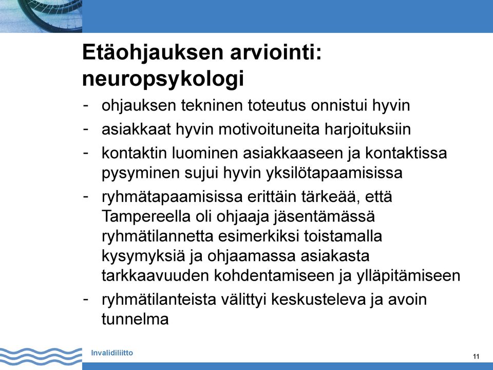 ryhmätapaamisissa erittäin tärkeää, että Tampereella oli ohjaaja jäsentämässä ryhmätilannetta esimerkiksi toistamalla