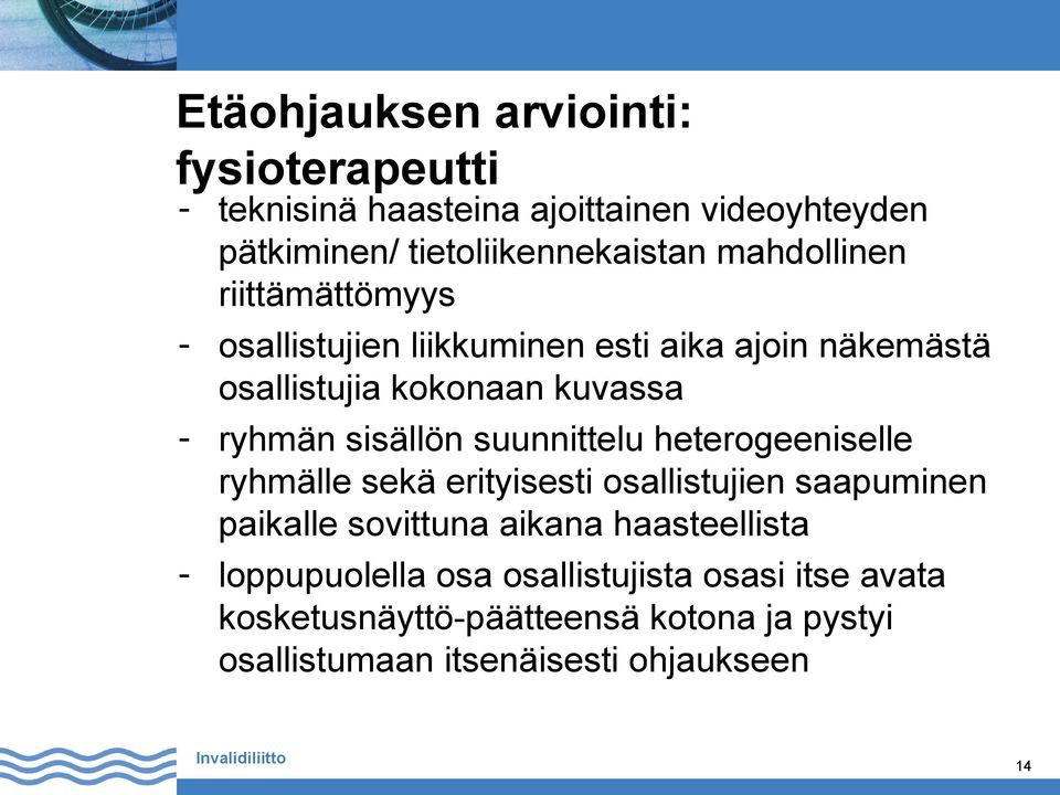 sisällön suunnittelu heterogeeniselle ryhmälle sekä erityisesti osallistujien saapuminen paikalle sovittuna aikana