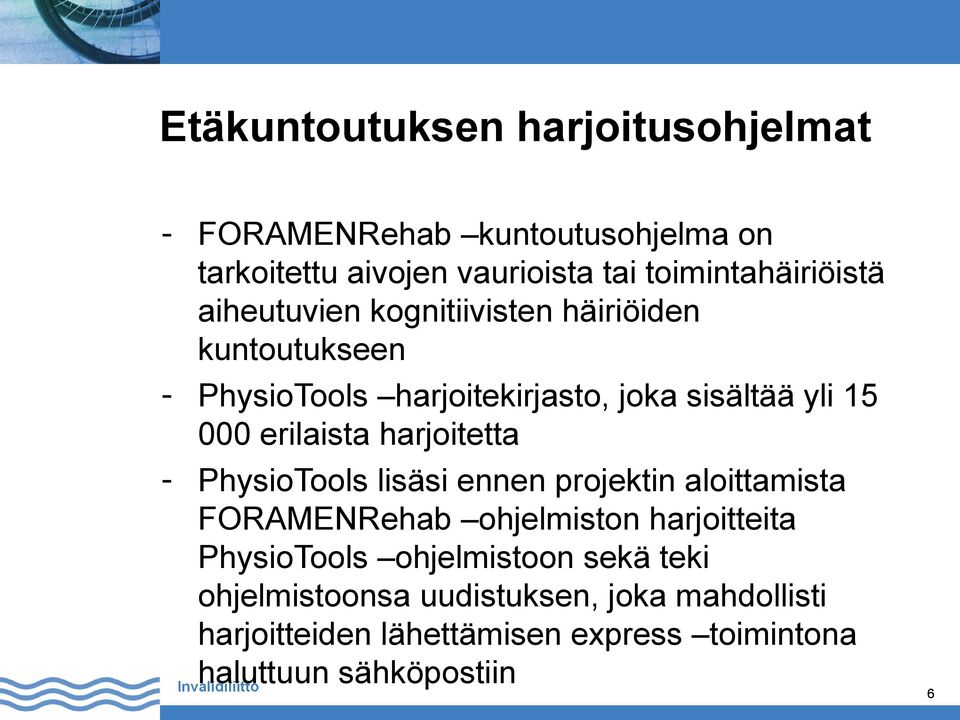 harjoitetta - PhysioTools lisäsi ennen projektin aloittamista FORAMENRehab ohjelmiston harjoitteita PhysioTools