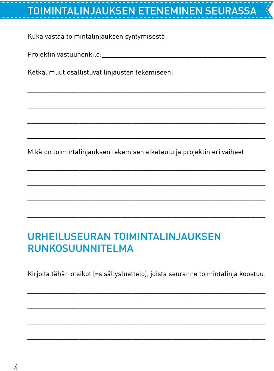 toimintalinjauksen tekemisen aikataulu ja projektin eri vaiheet: URHEILUSEURAN