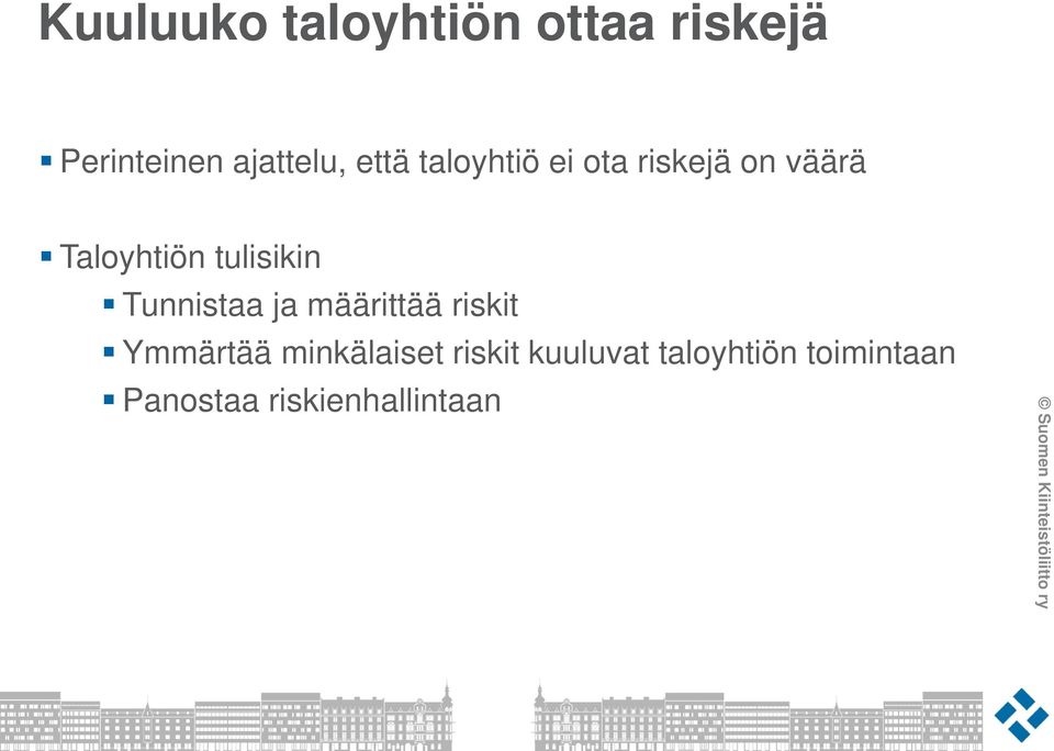 tulisikin Tunnistaa ja määrittää riskit Ymmärtää