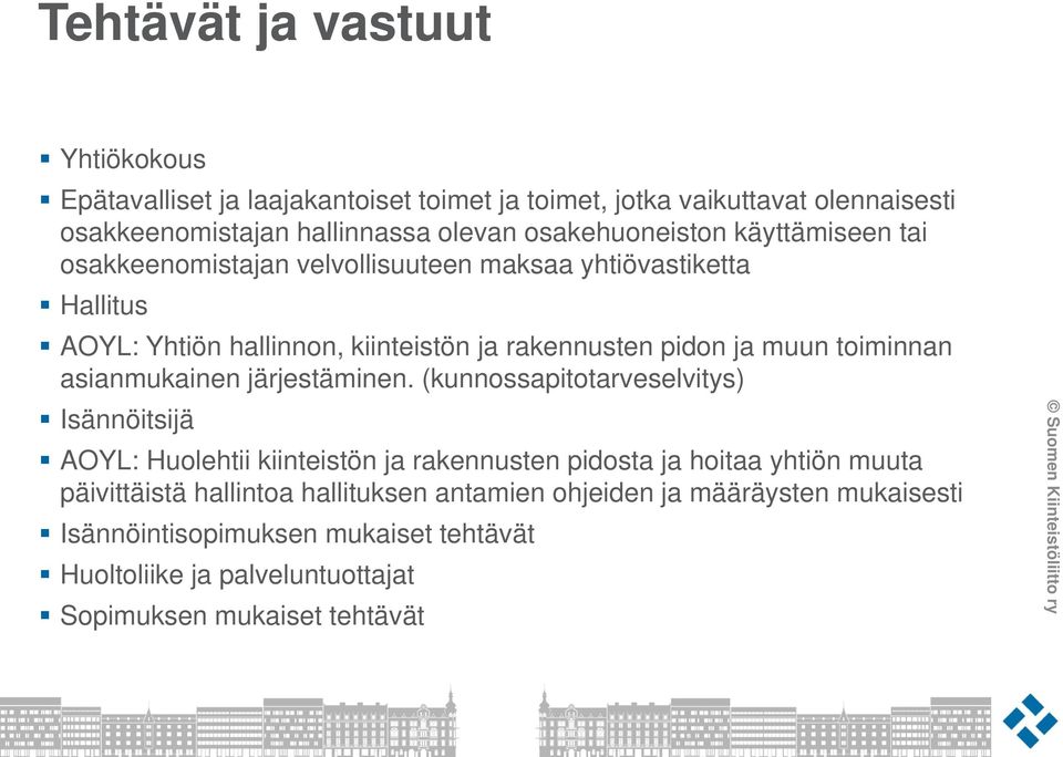 muun toiminnan asianmukainen järjestäminen.