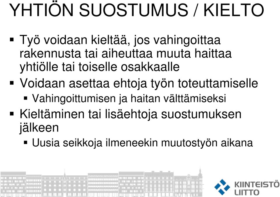 ehtoja työn toteuttamiselle Vahingoittumisen ja haitan välttämiseksi