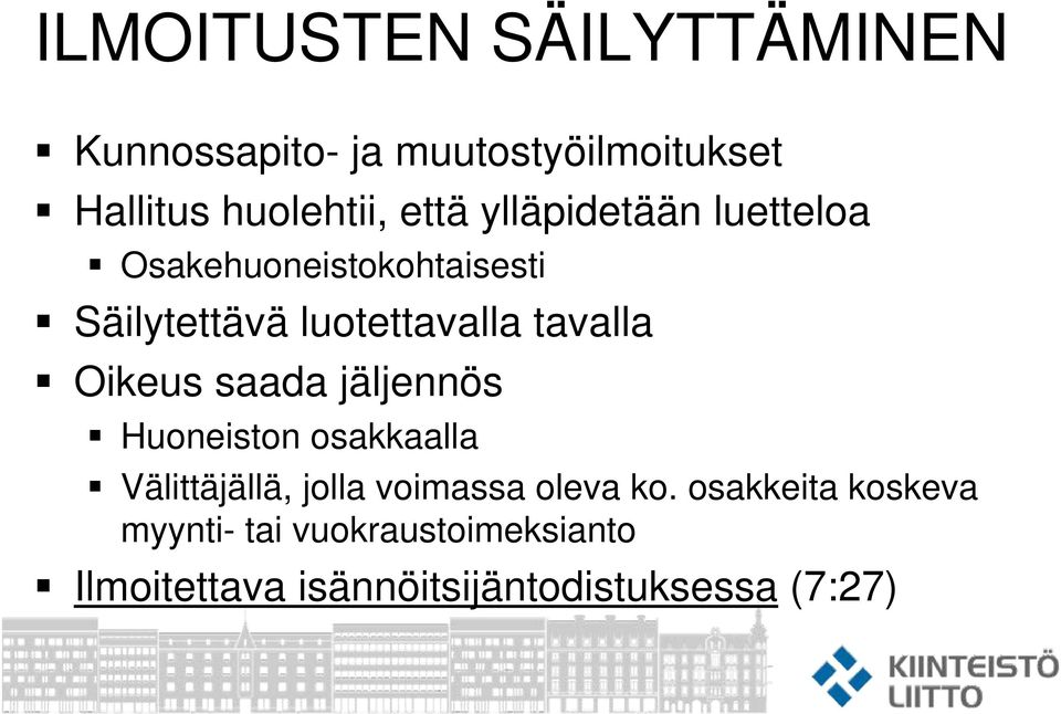 Oikeus saada jäljennös Huoneiston osakkaalla Välittäjällä, jolla voimassa oleva ko.