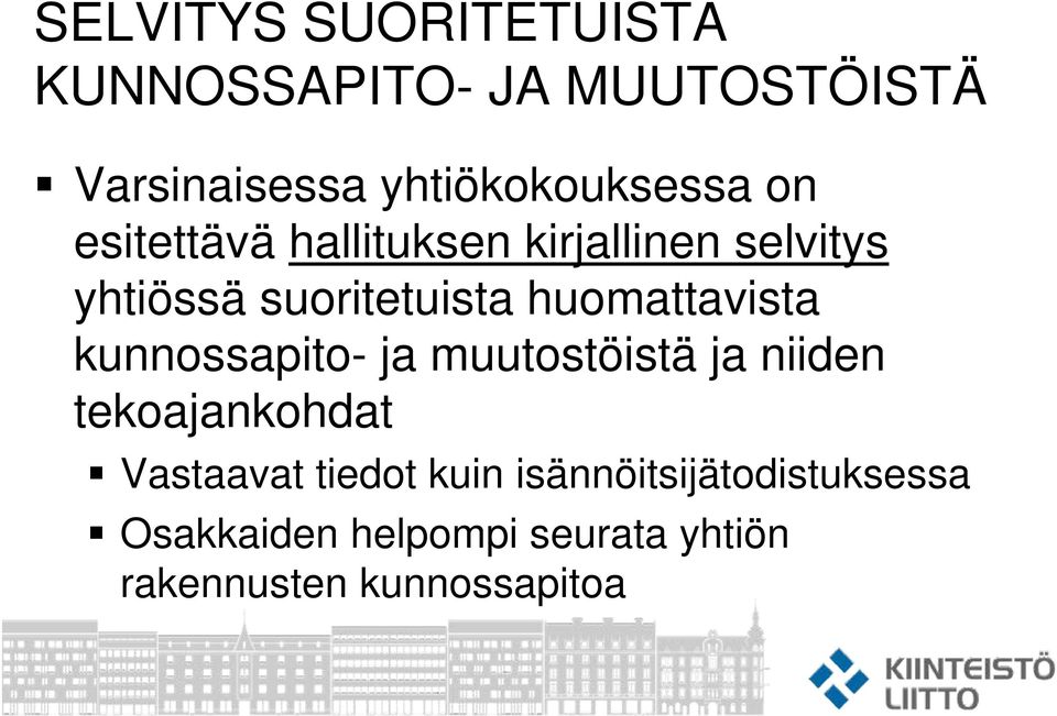 suoritetuista huomattavista kunnossapito- ja muutostöistä ja niiden tekoajankohdat