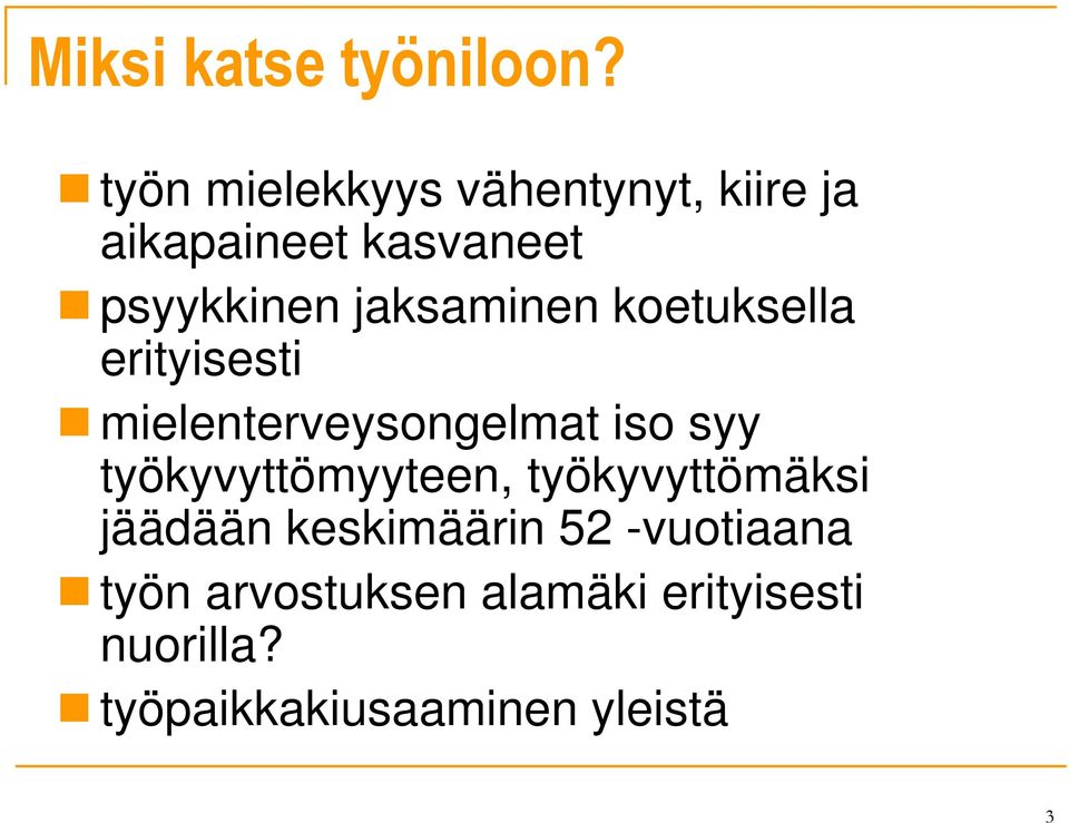 jaksaminen koetuksella erityisesti mielenterveysongelmat iso syy