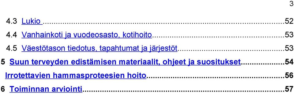 ..53 5 Suun terveyden edistämisen materiaalit, ohjeet ja