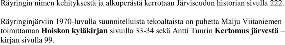 Räyringinjärviin 1970-luvulla suunnitelluista tekoaltaista on puhetta