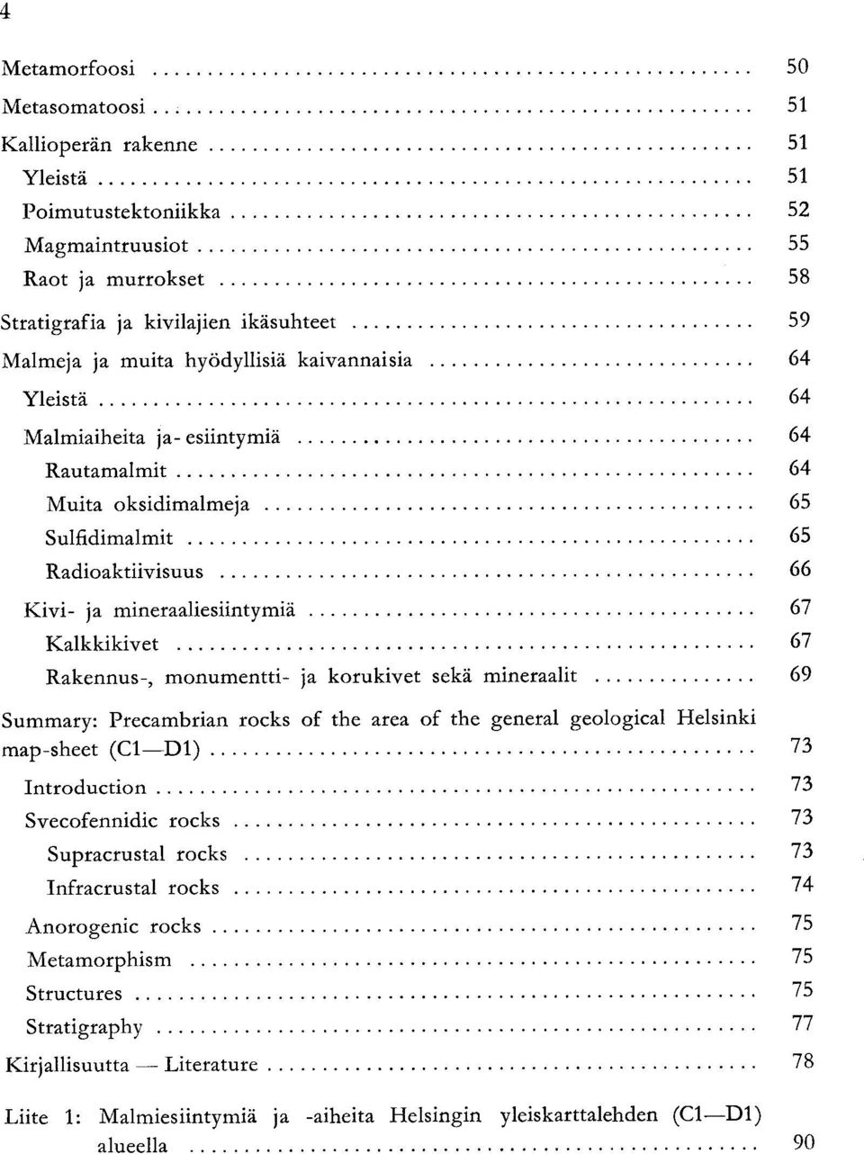 monumentti ja korukivet sekä mineraalit 9 Summary : Precambrian rocks of the area of the general geological Helsinki map sheet C D Introduction Svecofennidic rocks