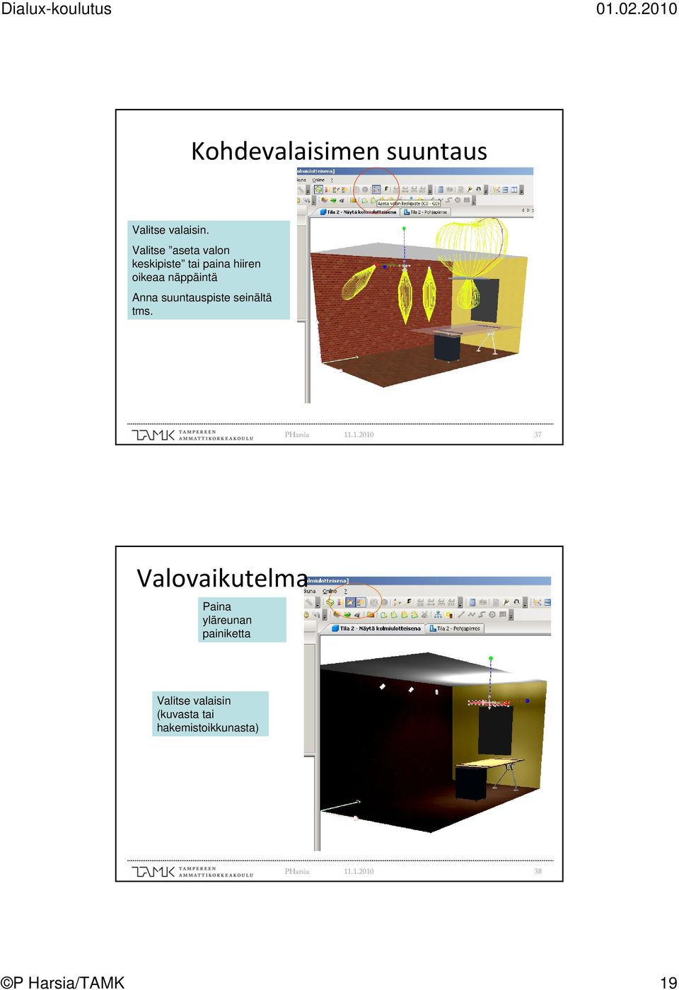 näppäintä Anna suuntauspiste seinältä tms.