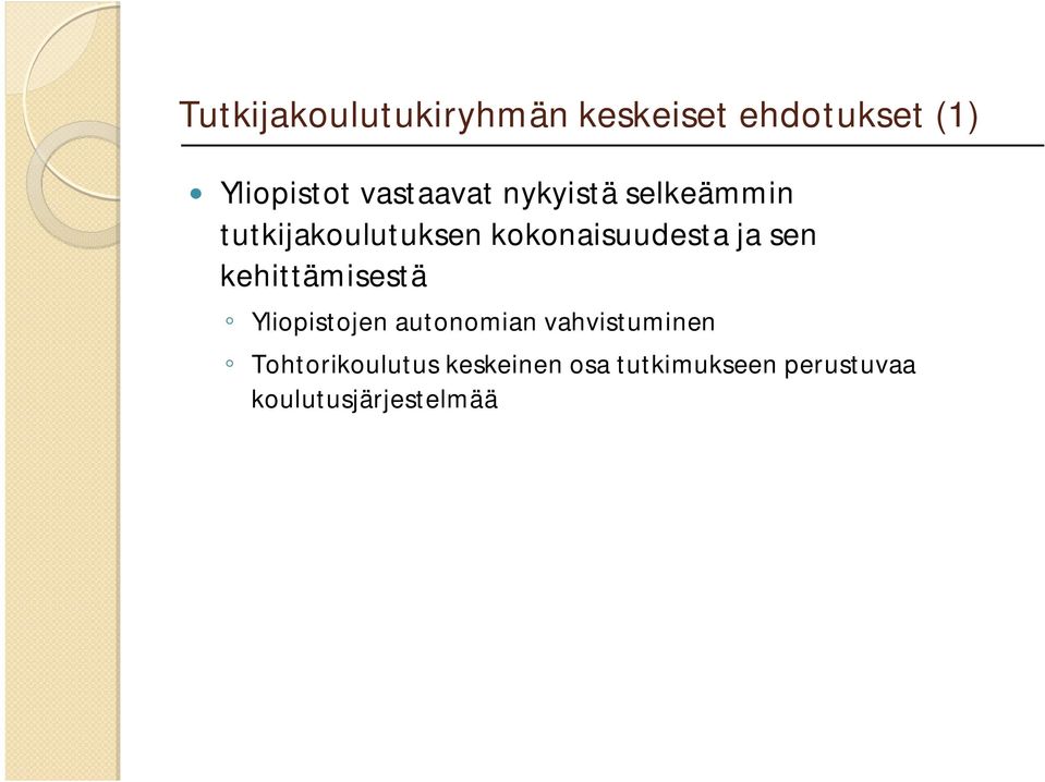 ja sen kehittämisestä Yliopistojen autonomian vahvistuminen