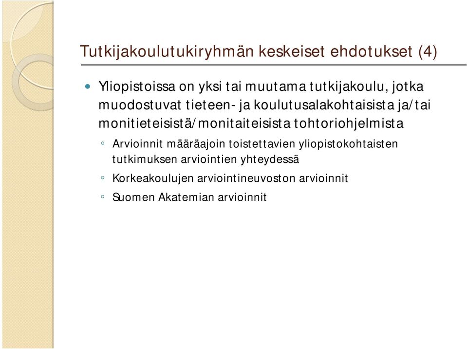 monitieteisistä/monitaiteisista tohtoriohjelmista Arvioinnit määräajoin toistettavien