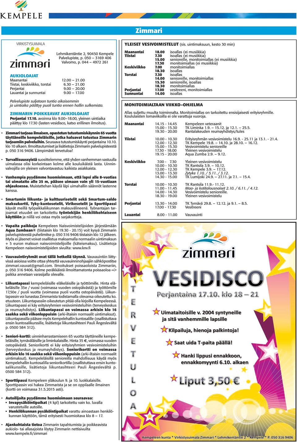 00 Perjantai Sunnuntai 18.00 7.30 15.00 17.30 7.00 18.30 7.30 14.00 15.30 18.30 17.00 14.