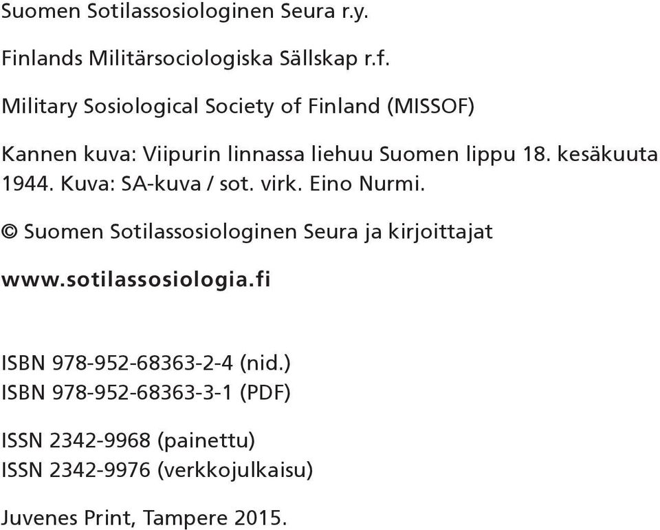 kesäkuuta 1944. Kuva: SA-kuva / sot. virk. Eino Nurmi. Suomen Sotilassosiologinen Seura ja kirjoittajat www.