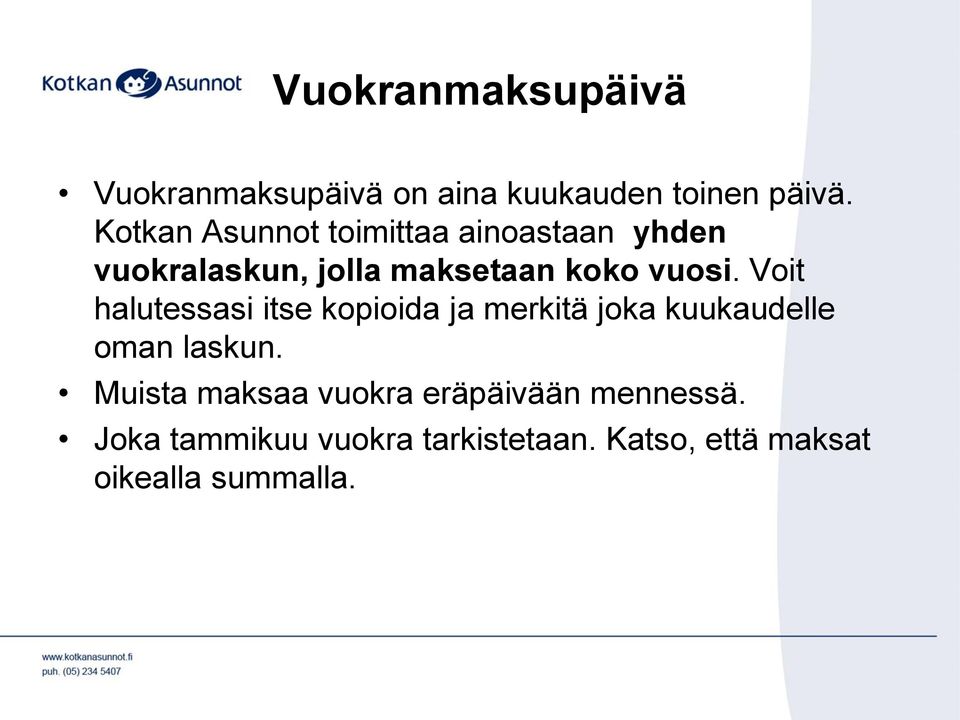 Voit halutessasi itse kopioida ja merkitä joka kuukaudelle oman laskun.