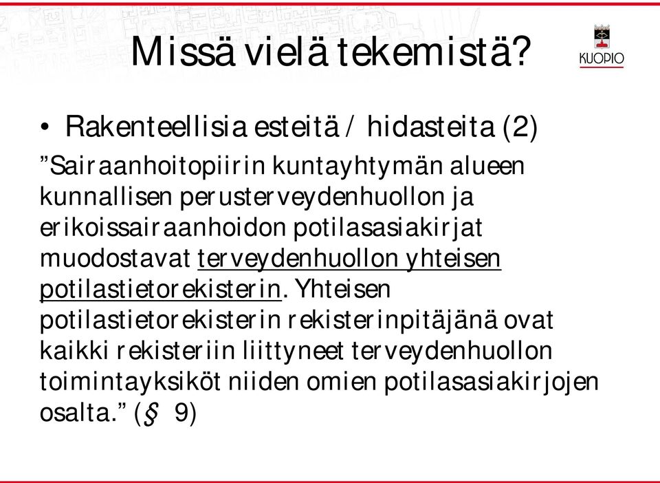 perusterveydenhuollon ja erikoissairaanhoidon potilasasiakirjat muodostavat terveydenhuollon
