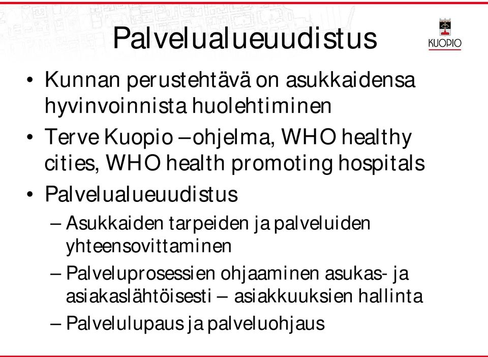 Palvelualueuudistus Asukkaiden tarpeiden ja palveluiden yhteensovittaminen