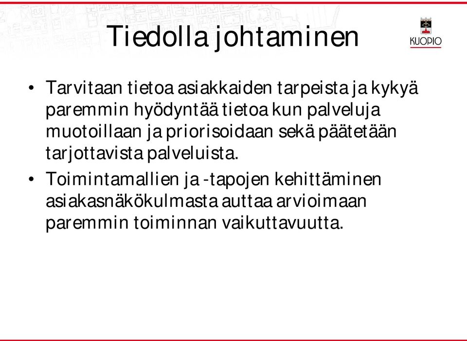 sekä päätetään tarjottavista palveluista.