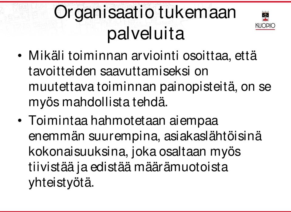 mahdollista tehdä.