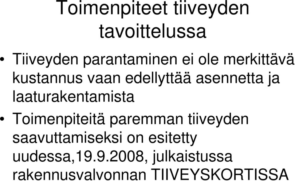 laaturakentamista Toimenpiteitä paremman tiiveyden