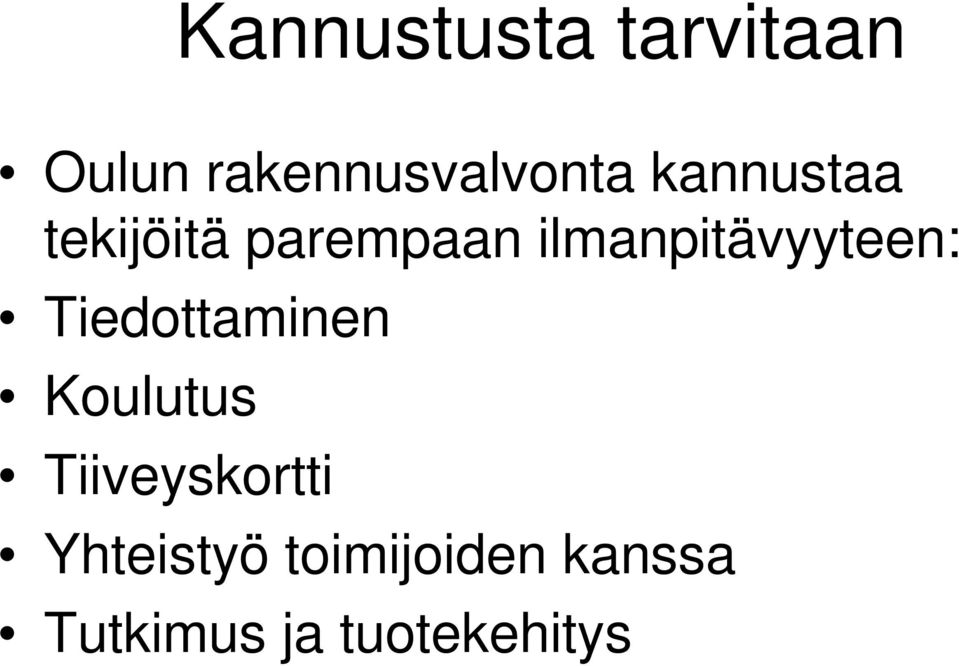 ilmanpitävyyteen: Tiedottaminen Koulutus