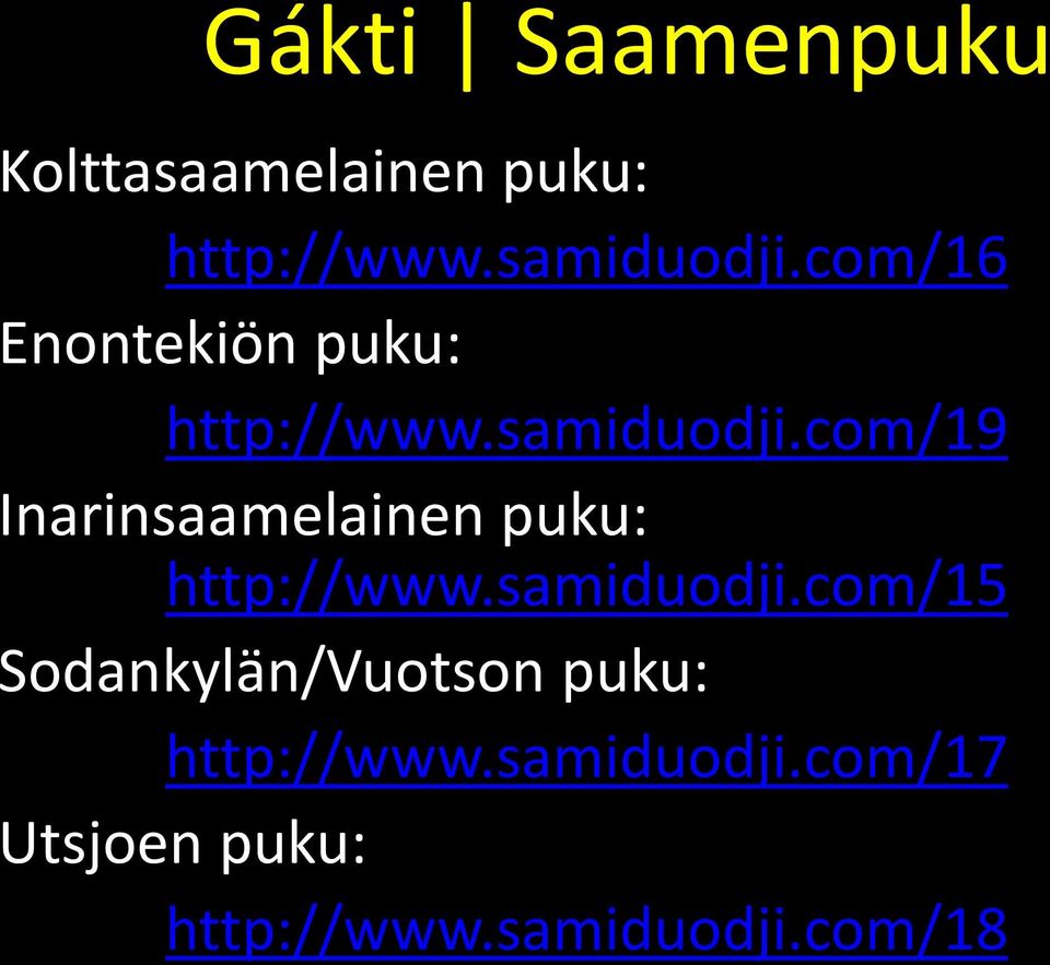 com/19 Inarinsaamelainen puku: http://www.samiduodji.