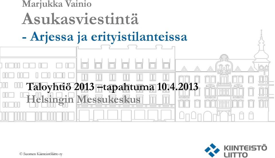 Taloyhtiö 2013 tapahtuma 10.4.