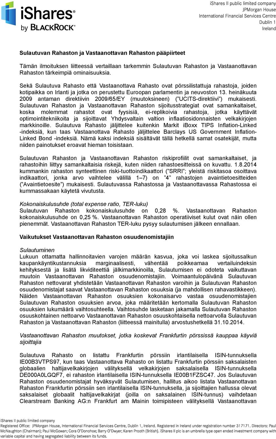 heinäkuuta 2009 antaman direktiivin 2009/65/EY (muutoksineen) ( UCITS-direktiivi ) mukaisesti.