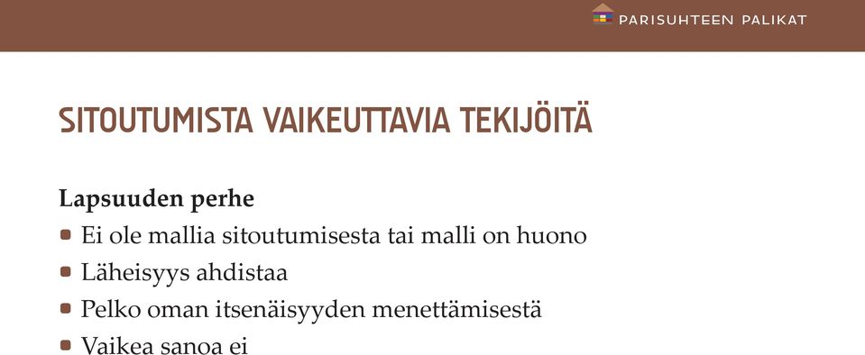 sitoutumisesta tai malli on huono Läheisyys