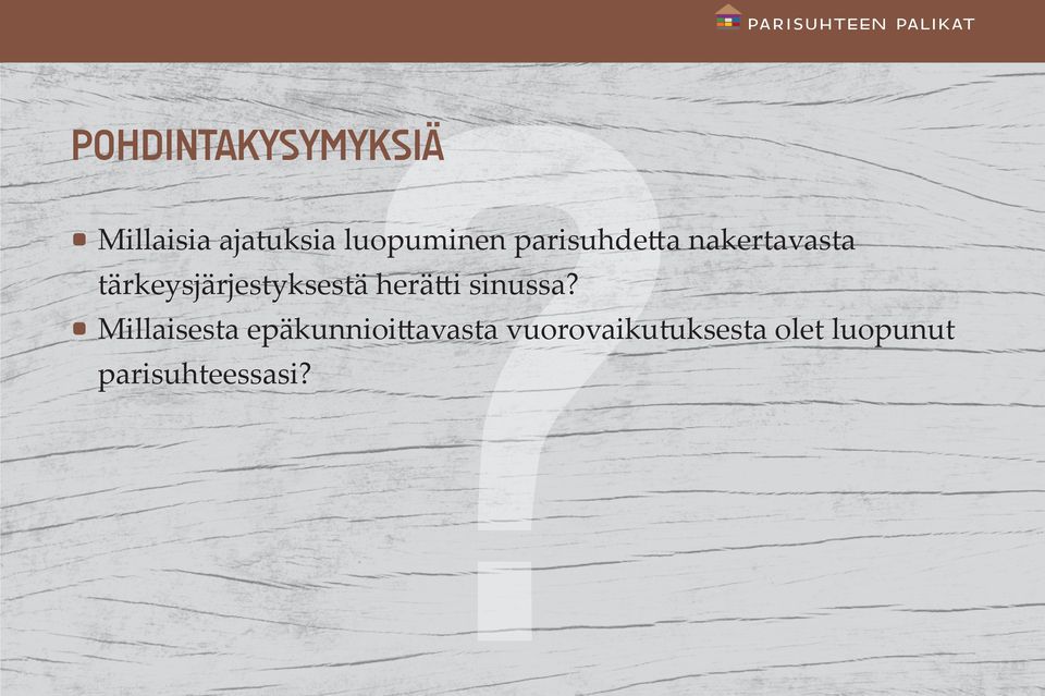 tärkeysjärjestyksestä herätti sinussa?