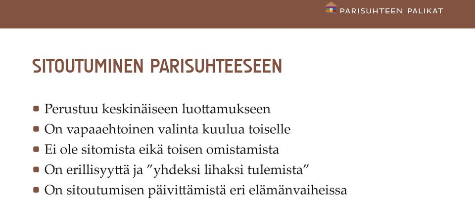 ole sitomista eikä toisen omistamista On erillisyyttä ja