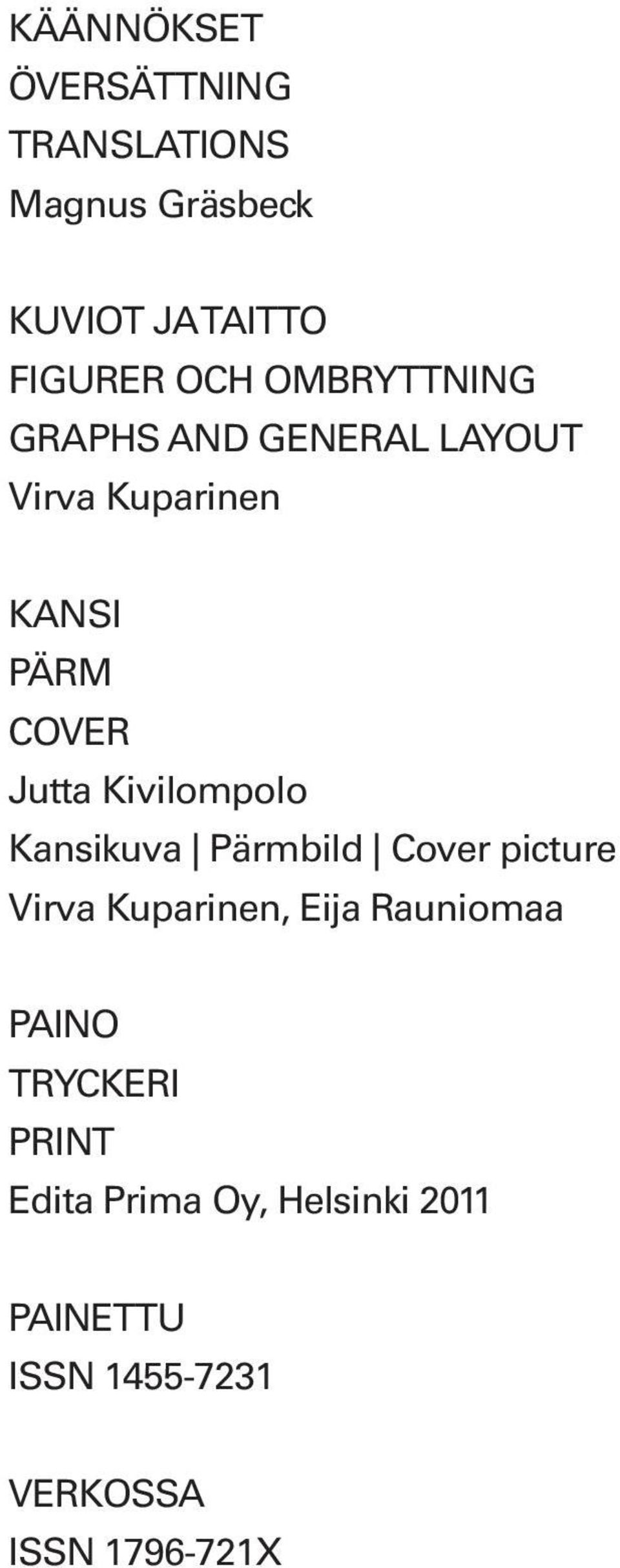 Kivilompolo Kansikuva Pärmbild Cover picture Virva Kuparinen, Eija Rauniomaa PAINO