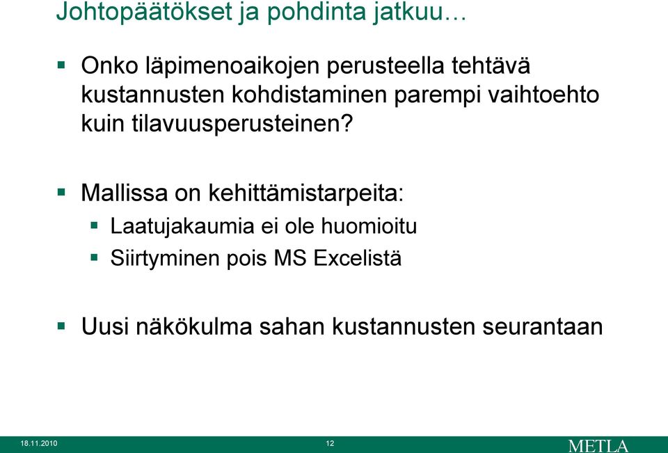 Mallissa on kehittämistarpeita: Laatujakaumia ei ole huomioitu Siirtyminen