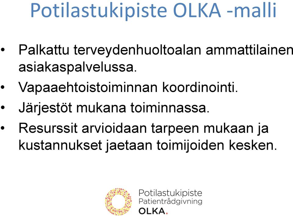 Vapaaehtoistoiminnan koordinointi.