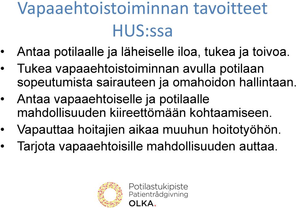 Tukea vapaaehtoistoiminnan avulla potilaan sopeutumista sairauteen ja omahoidon