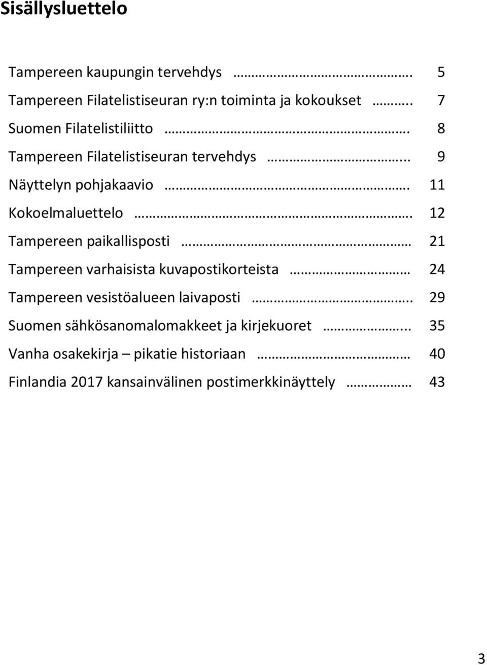 Tampereen paikallisposti Tampereen varhaisista kuvapostikorteista Tampereen vesistöalueen laivaposti.