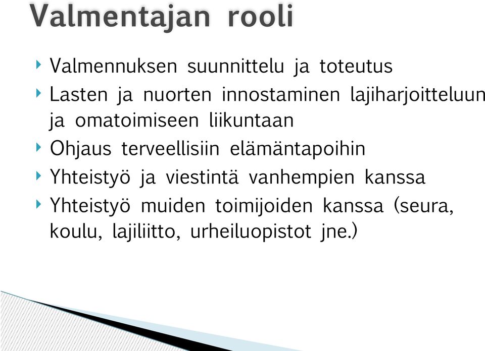 terveellisiin elämäntapoihin Yhteistyö ja viestintä vanhempien kanssa