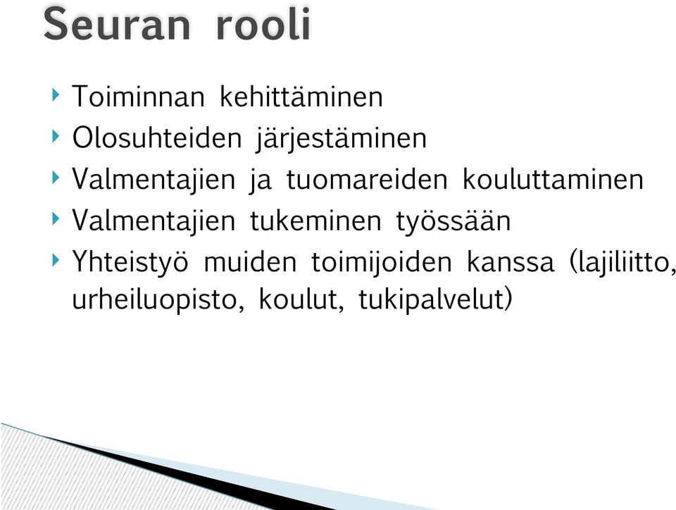 Valmentajien tukeminen työssään Yhteistyö muiden