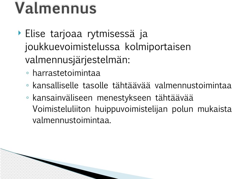 kansalliselle tasolle tähtäävää valmennustoimintaa kansainväliseen