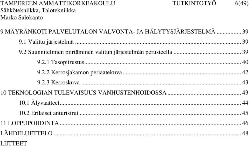 .. 40 9.2.2 Kerrosjakamon periaatekuva... 42 9.2.3 Kerroskuva.