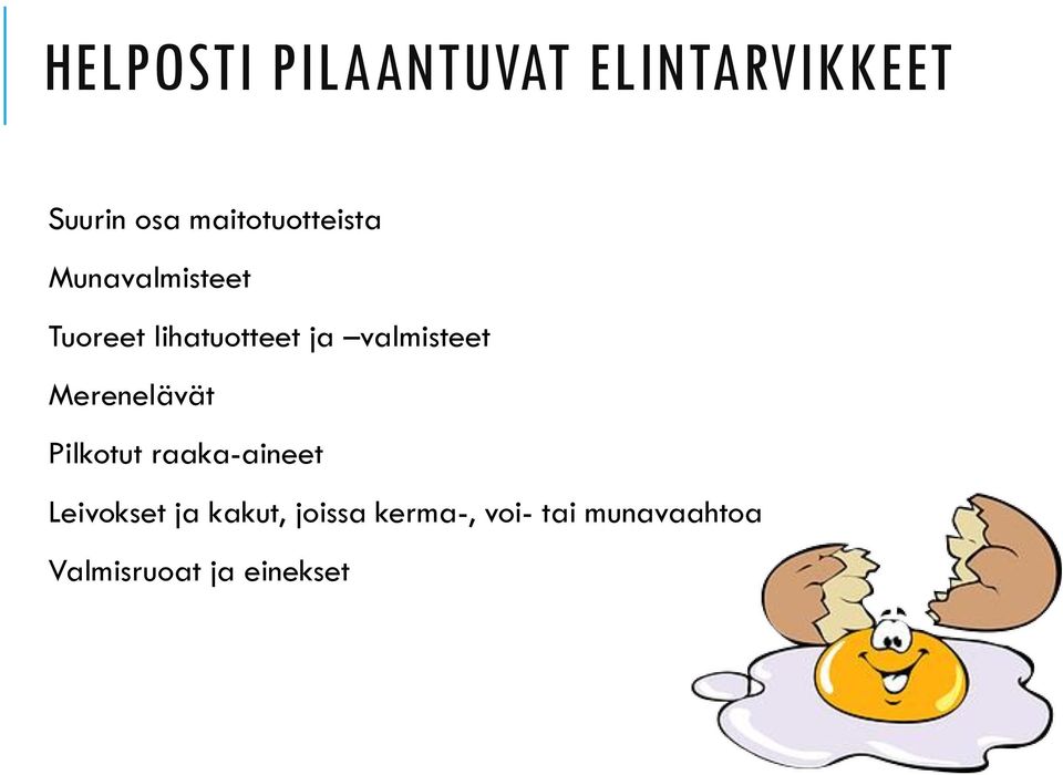 valmisteet Merenelävät Pilkotut raaka-aineet Leivokset