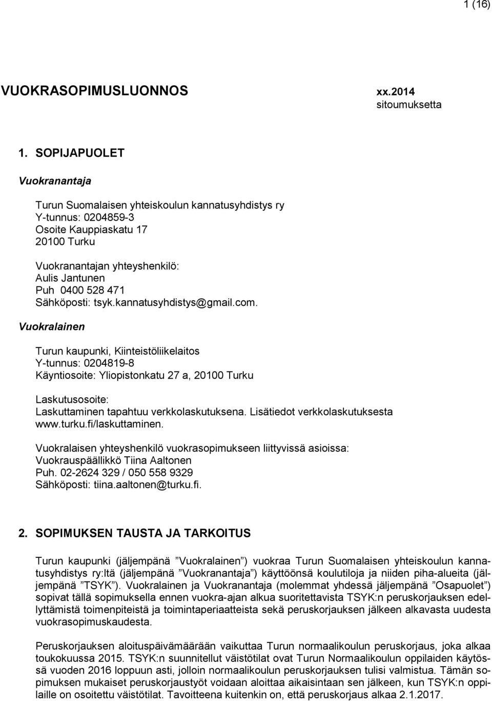 Sähköposti: tsyk.kannatusyhdistys@gmail.com.