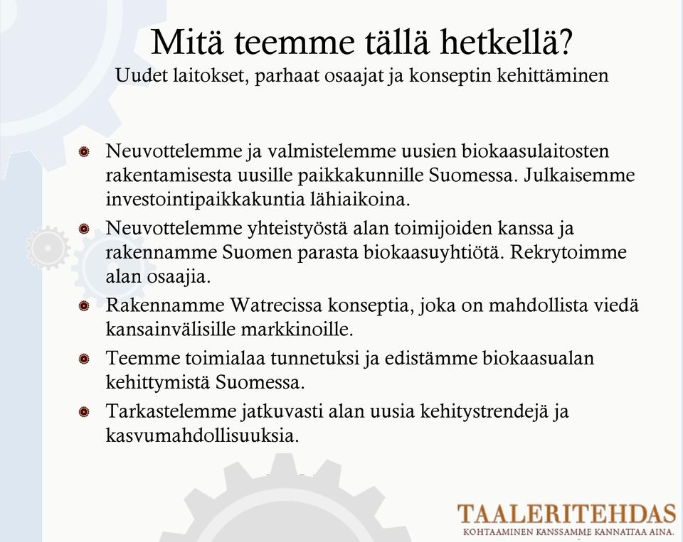 paikkakunnille Suomessa. Julkaisemme investointipaikkakuntia lähiaikoina.